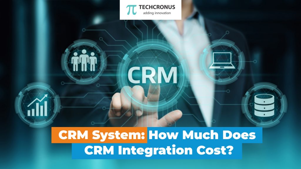 CRM System_ How Much Does CRM Integration Cost_